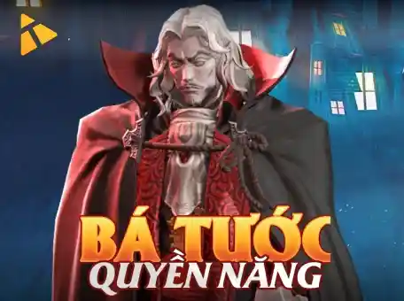 VABET Bá Tước Quyền Năng