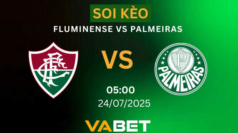VABET Soi kèo Fluminense vs Palmeiras 05h00 ngày 24/07/2025 - VĐQG Brazil
