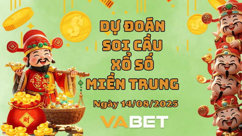 VABET Dự đoán soi cầu xổ số miền Trung hôm nay ngày 14/08/2025 [Trúng Chắc]