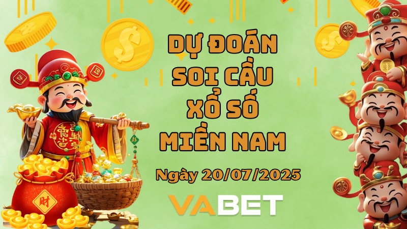 VABET Dự đoán xổ số miền Nam hôm nay ngày 20/07/2025 [Chuẩn Nhất]