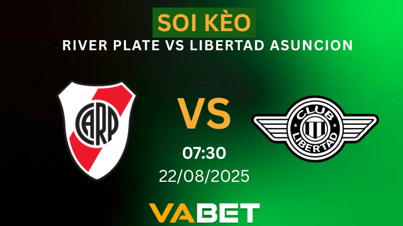 VABET Nhận định soi kèo River Plate vs Libertad Asuncion 07h30 ngày 22/08/2025 - Copa Libertadores